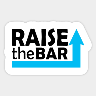 Raise the bar Sticker